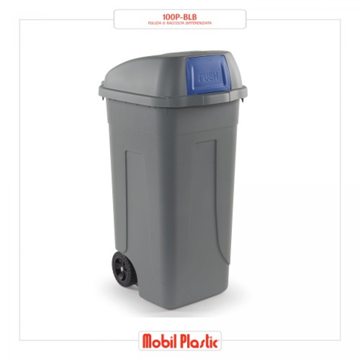 BIDONE PUSH CON RUOTE RACCOLTA DIFFERENZIATA COLORE GRIGIO CON SPORTELLINO BLU LT.100 MOBIL PLASTIC