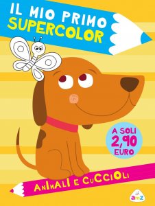 Animali e cuccioli. Il mio primo supercolor. Ediz. illustrata (Italiano) Copertina flessibile