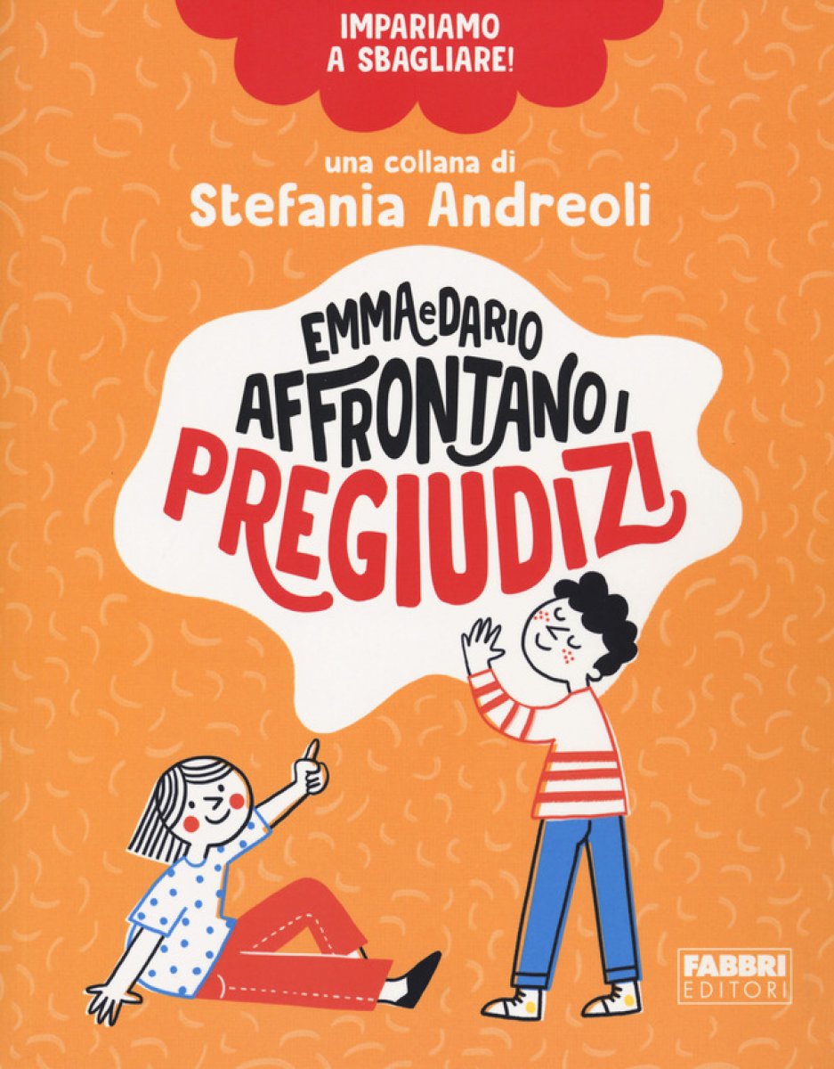 EMMA E DARIO AFFRONTANO I PREGIUDIZI IMPARIAMO A SBAGLIARE